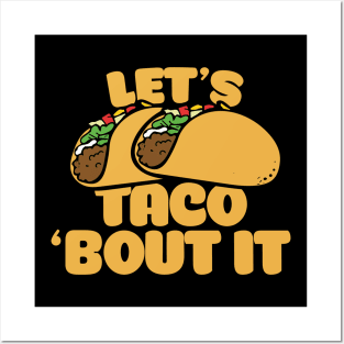 Let's taco bout it Posters and Art